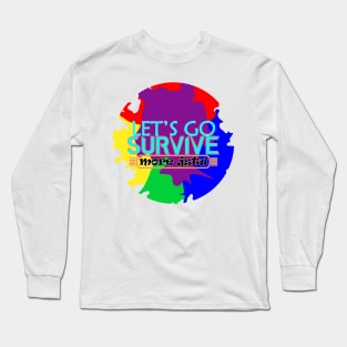 More Jstu Let's Go Survive Long Sleeve T-Shirt